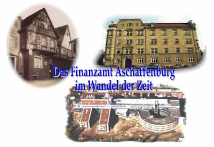  Drei Bilder des Finanzamts Aschaffenburg aus verschiedenen Zeiten